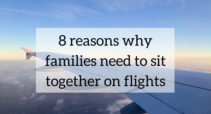8 reasons why families need to sit together on flights