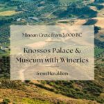 Minoan Crete from 3.000 BC: Knossos Palace & Museum with Wineries from Heraklion - Detailed Breakdown of the Tour Itinerary