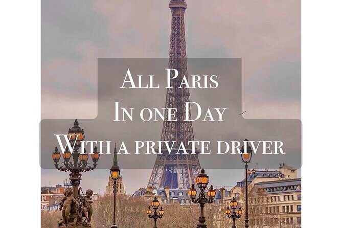 Paris Overview tour with Driver - Itinerary Breakdown: What Will You See?