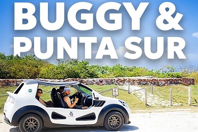 Private Buggy Tour and Punta Sur Park: All-Inclusive - From the Reviews: What Travelers Say