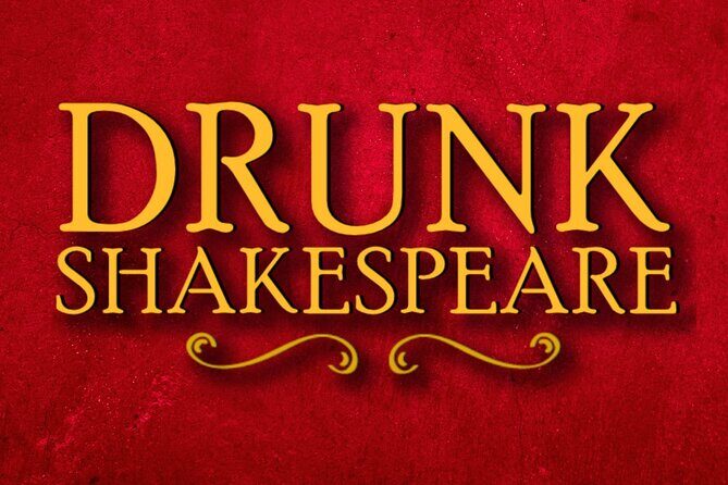 "Drunk Shakespeare" Live Show Ticket at DC's Sage Theatre - Practical Tips for Attending