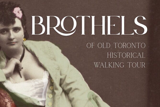 Historic Brothels of Old Toronto Walking Tour - Practical Tips for Participants