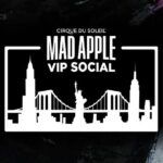 Mad Apple by Cirque du Soleil® VIP Social Experience - How It Feels to Be a VIP