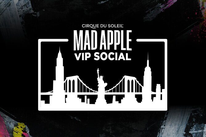 Mad Apple by Cirque du Soleil® VIP Social Experience - How It Feels to Be a VIP